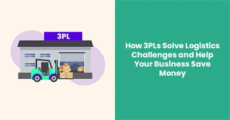 3pls-solve-logistics-challenges-and-help-your-business-save-money