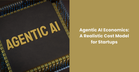 agentic-ai-economics-realistic-cost-model-for-startups
