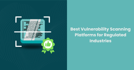 best-vulnerability-scanning-platforms-regulated-industries
