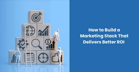 build-a-marketing-stack-that-delivers-better-roi


