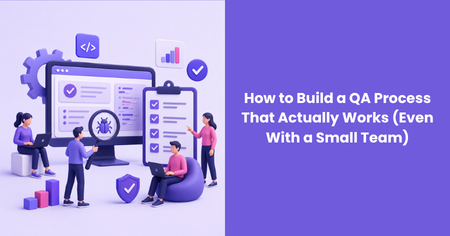 build-qa-process-that-actually-works-small-team
