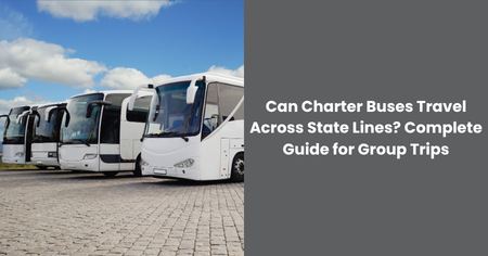 can-charter-buses-travel-across-state-lines-guide
