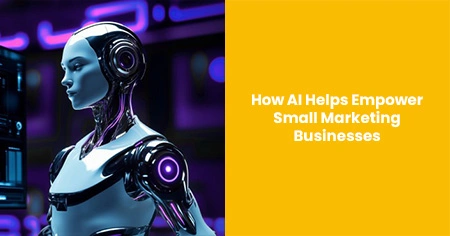 ai-helps-empower-small-marketing-businesses
