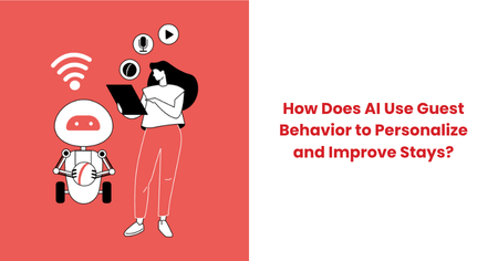 how-ai-uses-guest-behavior-to-personalize-improve-stays
