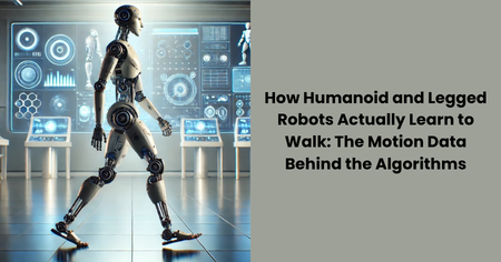 how-humanoid-and-legged-robots-learn-to-walk-motion-data-algorithms

