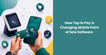 how-tap-to-pay-changing-mobile-point-of-sale-software
