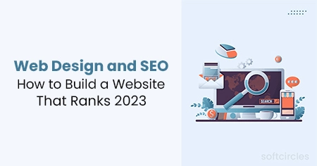 Web Design and SEO: How to Build a Website That Ranks (2023)