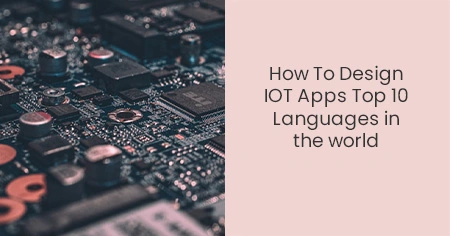 How To Design IOT Apps Top 10 Languages in the world