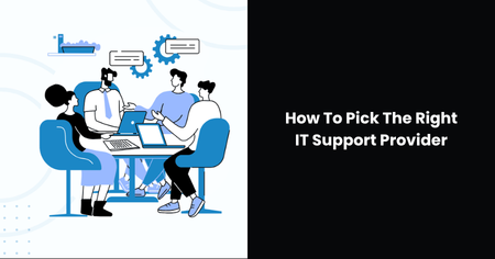 how-to-pick-the-right-it-support-provider
