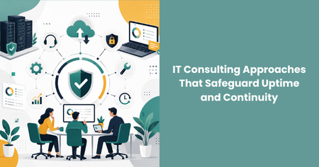 it-consulting-approaches-safeguard-uptime-continuity
