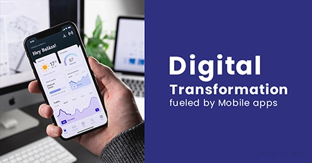 How mobile applications are fueling digital transformation.