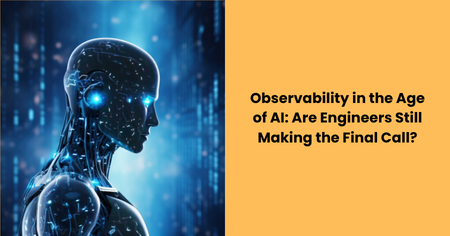 observability-age-of-ai-engineers-decision-making