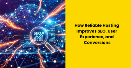 reliable-hosting-improves-seo-user-experience-conversions

