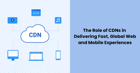 role-of-cdns-web-mobile-experiences