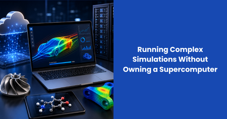 running-complex-simulations-without-owning-a-supercomputer
