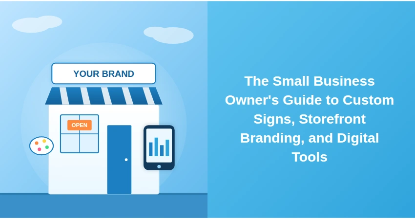 small-business-guide-custom-signs-storefront-branding-digital-tools

