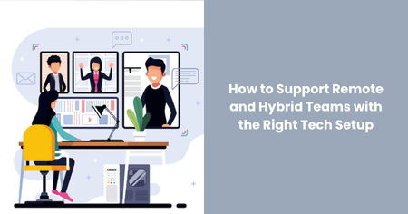support-remote-hybrid-teams-tech-setup