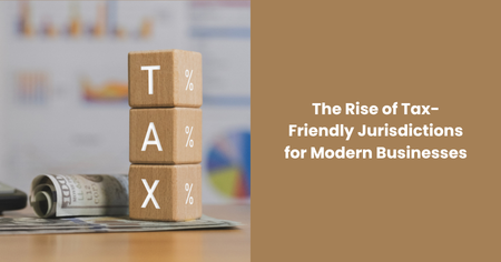 tax-friendly-jurisdictions-for-modern-businesses