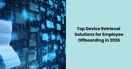 top-device-retrieval-solutions-employee-offboarding

