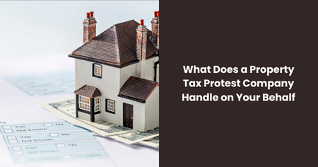 what-property-tax-protest-company-handles-on-your-behalf
