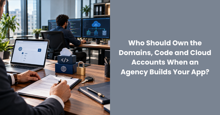 who-should-own-domains-code-and-cloud-accounts-when-an-agency-builds-your-app