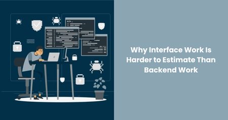 why-interface-work-is-harder-to-estimate-than-backend-work