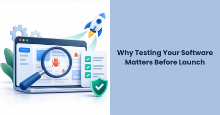 why-testing-your-software-matters-before-launch